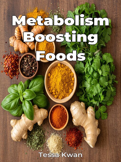 Title details for Metabolism Boosting Foods by Tessa Kwan - Available